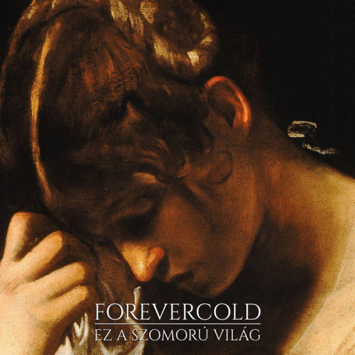 Forevercold - Ez A Szomorú Világ