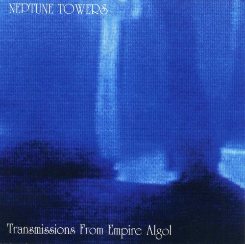 Neptune Towers - Transmissions From Empire Algol
