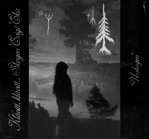 Klävitt, Klävitt... Skogen Evigt Eka - Urskogen