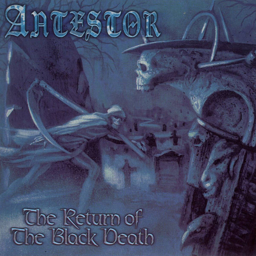 Antestor - The Return Of The Black Death