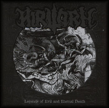 Hirilorn - Legends Of Evil And Eternal Death