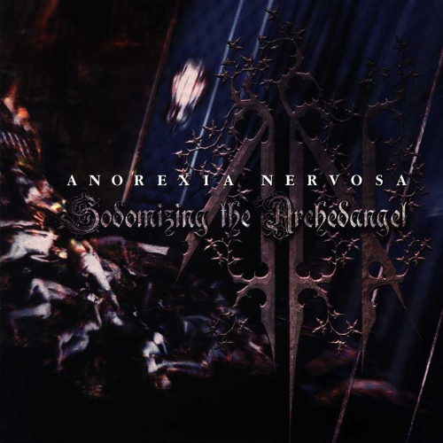 Anorexia Nervosa - Sodomizing The Archedangel