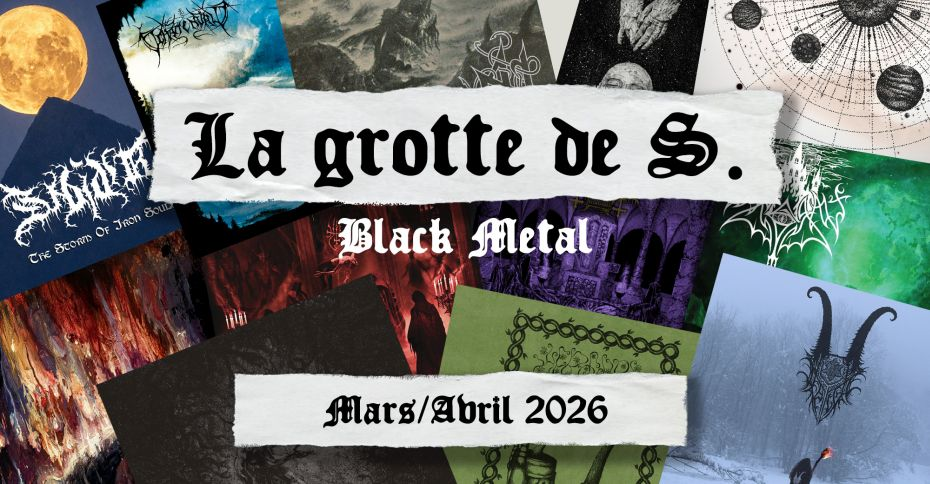 La grotte de S. #4 - Mars/Avril 2026